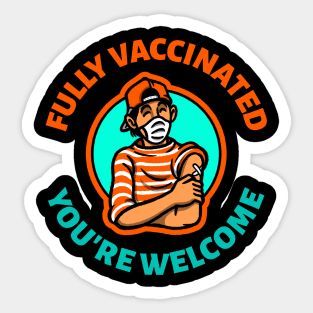 Fully vaccinated you're welcome Sticker